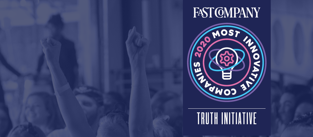 Truth Initiative Named to Fast Company’s Annual List of the World’s 50 Most Innovative Companies for 2020