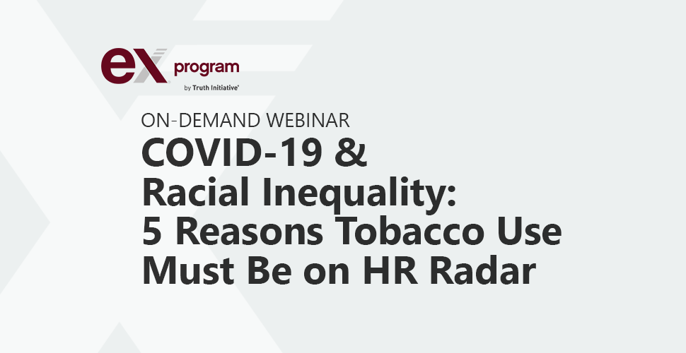 On-demand Webinar: COVID-19 & Racial Inequality: 5 Reasons Tobacco Use Must Be on HR Radar
