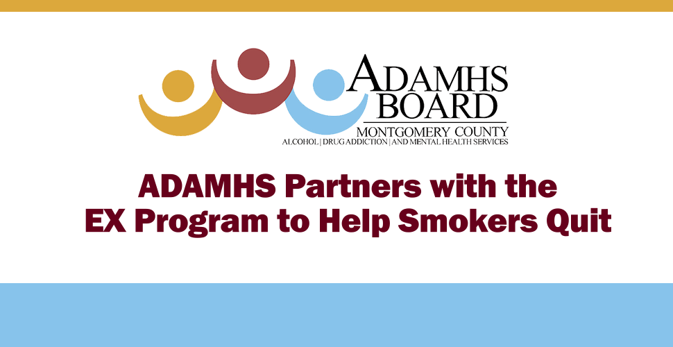 ADAMHS Partners with the EX Program to Help Smokers Quit