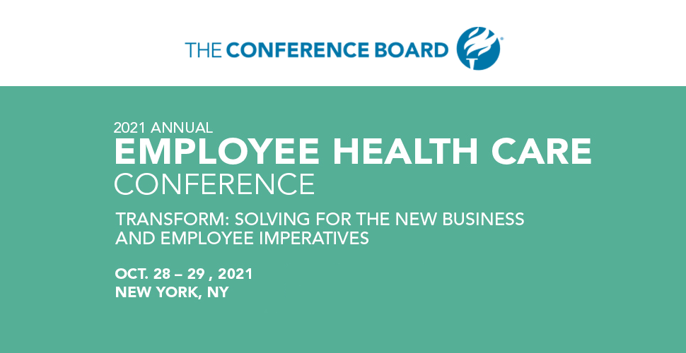 Join us at Conference Board 2021 Annual Employee Health Care Conference