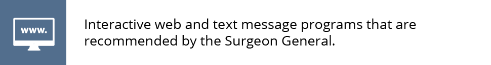 Interactive web and text message programs that are recommended by the Surgeon General.