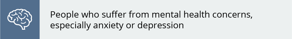 People who suffer from mental health concerns, especially anxiety or depression have higher tobacco use rates