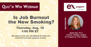 Register for our Quiz n Win Webinar: Is Job Burnout the New Smoking?
